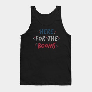 Here For The Booms Tank Top